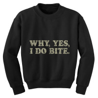 Why, Yes, I Do Bite 1975 Youth Sweatshirt | Artistshot