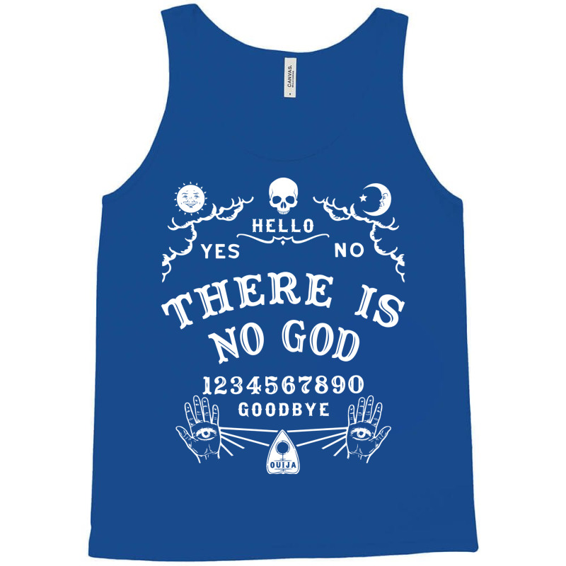 There Is No God Ouija Board Gift Tank Top by wagnonninhp | Artistshot