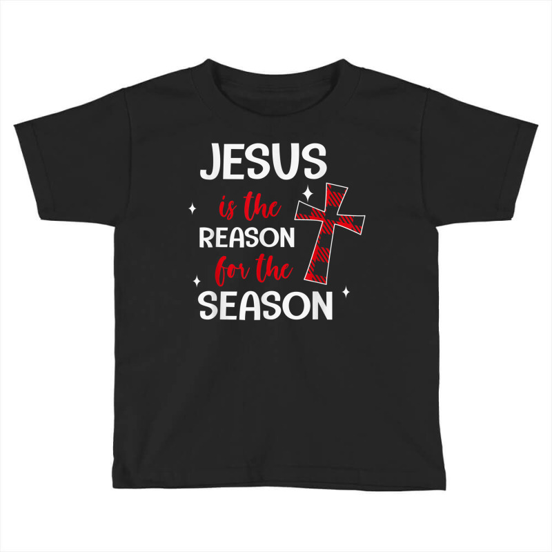 Jesus Is The Reason For The Season Religious Chris Toddler T-shirt by africaka | Artistshot