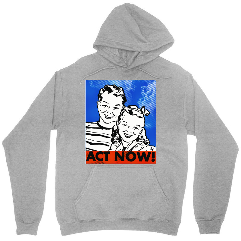 Act Now Vintage Poster Aesthetic Unisex Hoodie | Artistshot