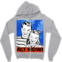 Act Now Vintage Poster Aesthetic Zipper Hoodie | Artistshot