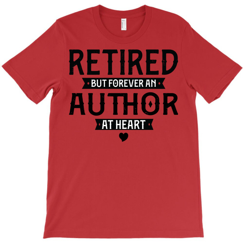 Retired Author 2022 Retirement Gifts For Men Women T-Shirt by miosrokunr | Artistshot