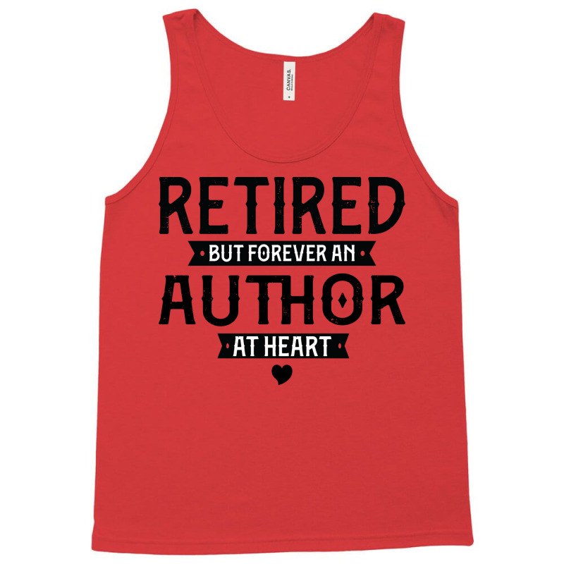 Retired Author 2022 Retirement Gifts For Men Women Tank Top by miosrokunr | Artistshot