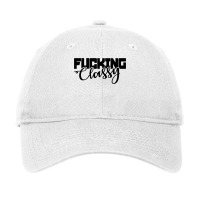 Fucking Classy Adjustable Cap | Artistshot