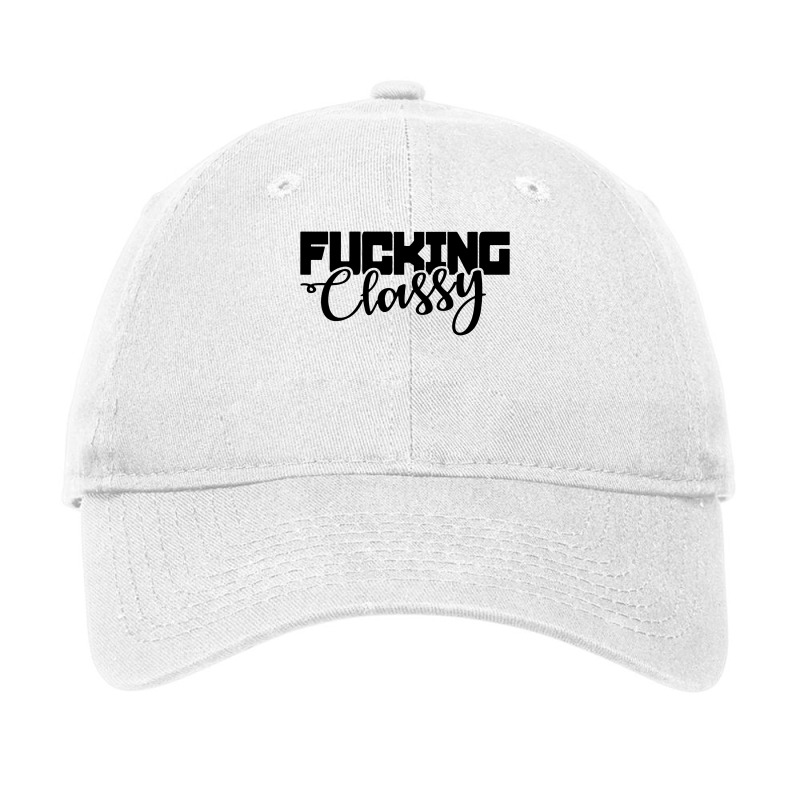 Fucking Classy Adjustable Cap by skw art | Artistshot