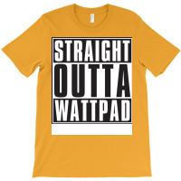 Straight Outta Wattpad Music T-shirt | Artistshot