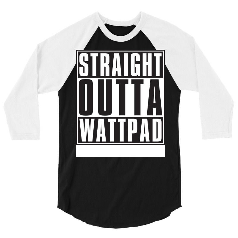 Straight Outta Wattpad Music 3/4 Sleeve Shirt by sdskiccid | Artistshot