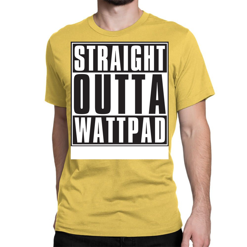 Straight Outta Wattpad Music Classic T-shirt by sdskiccid | Artistshot