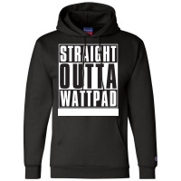 Straight Outta Wattpad Music Champion Hoodie | Artistshot