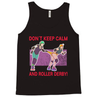 Limited Edition Don't Keep Calm! Tank Top | Artistshot