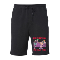 Limited Edition Don't Keep Calm! Fleece Short | Artistshot