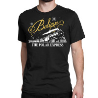 The Polar Express Believe   Christmas Family Pajam Classic T-shirt | Artistshot