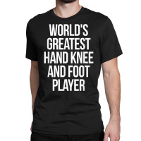 World's Greatest Hand Knee And Foot Player Card Ga Classic T-shirt | Artistshot