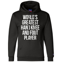 World's Greatest Hand Knee And Foot Player Card Ga Champion Hoodie | Artistshot