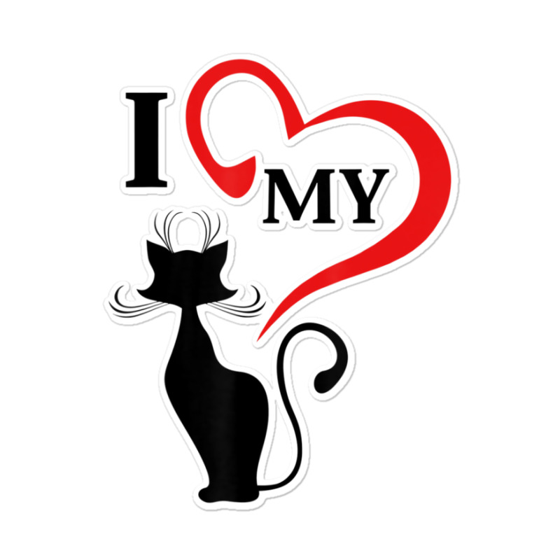 I Love My Cat Not You Sticker | Artistshot