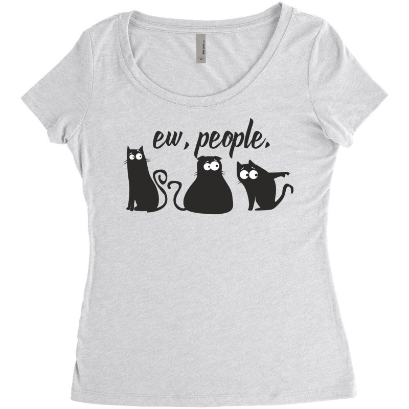 Ew People Three Black Cats Funny Sarcastic Quote Women's Triblend Scoop T-shirt by SamsulArt | Artistshot