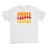 Gobble Till You Wobble, Thanksgiving, Retro T Shir Youth Tee | Artistshot