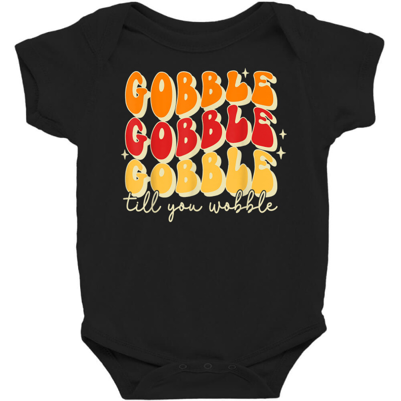 Gobble Till You Wobble, Thanksgiving, Retro T Shir Baby Bodysuit | Artistshot