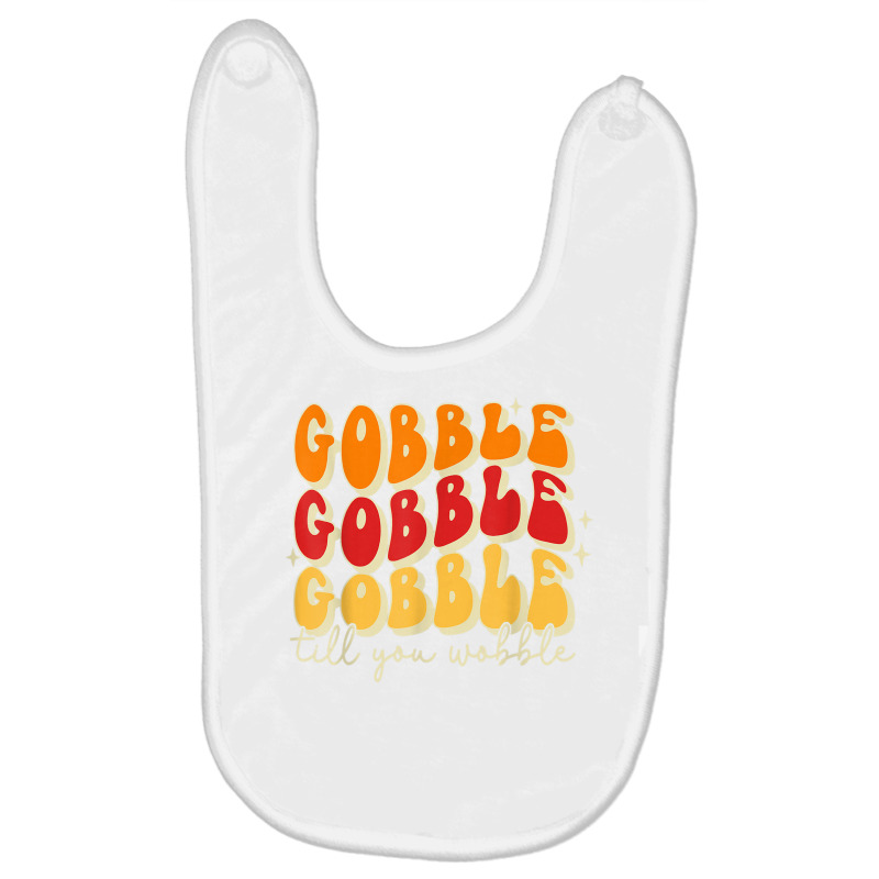 Gobble Till You Wobble, Thanksgiving, Retro T Shir Baby Bibs | Artistshot