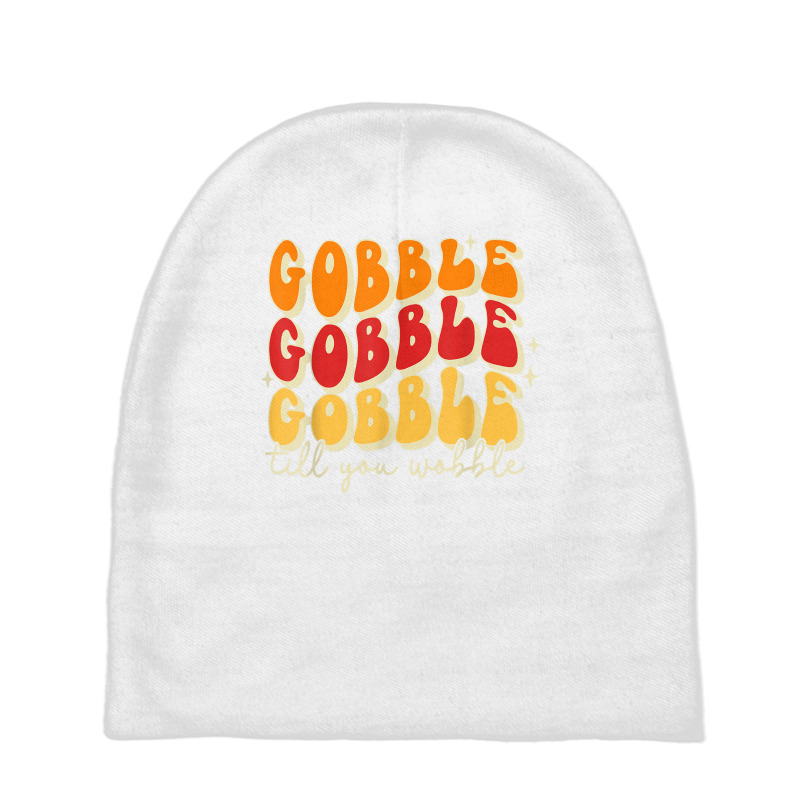 Gobble Till You Wobble, Thanksgiving, Retro T Shir Baby Beanies | Artistshot