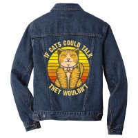 If Cats Could Talk They Wouldn't Men Denim Jacket | Artistshot