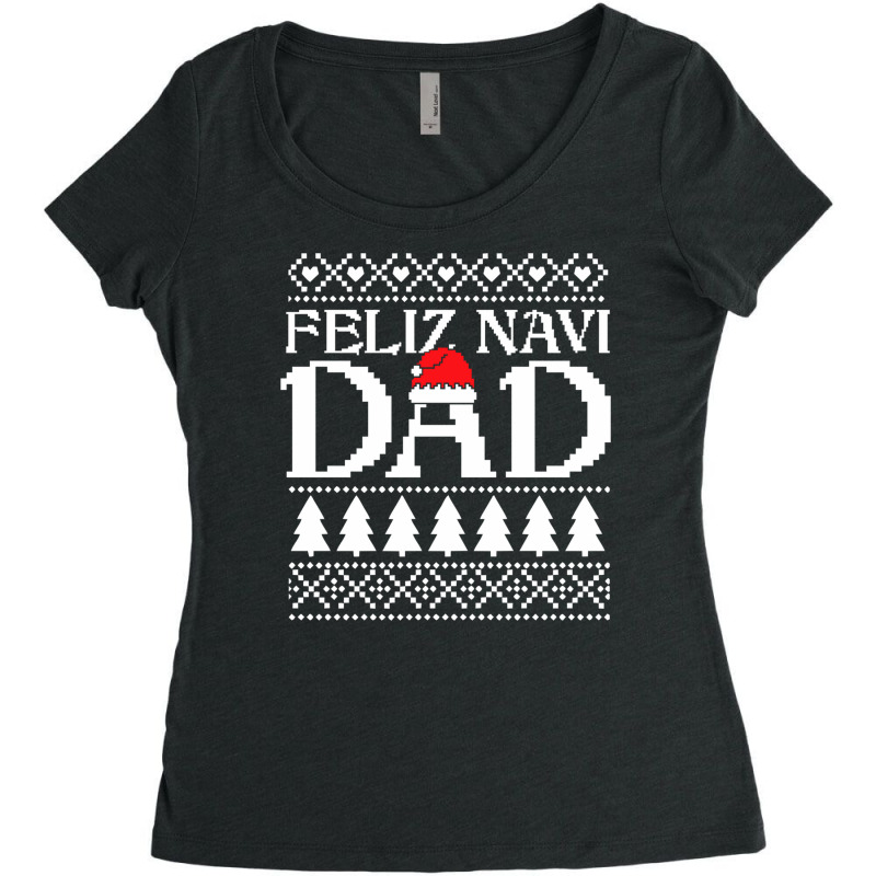 Feliz Navi Dad Hispanic Ugly Christmas Sweater Funny Gift For Latin Fa Women's Triblend Scoop T-shirt by SamsulArt | Artistshot