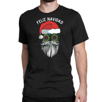 Feliz Navidad Mexican Santa Sugar Skull Funny Merry Christmas Wish In Classic T-shirt | Artistshot