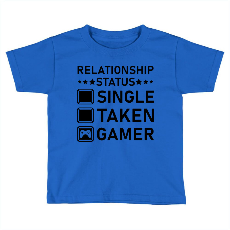 Relationship Status Single Taken Gamer Valentines Toddler T-shirt by porkudus | Artistshot