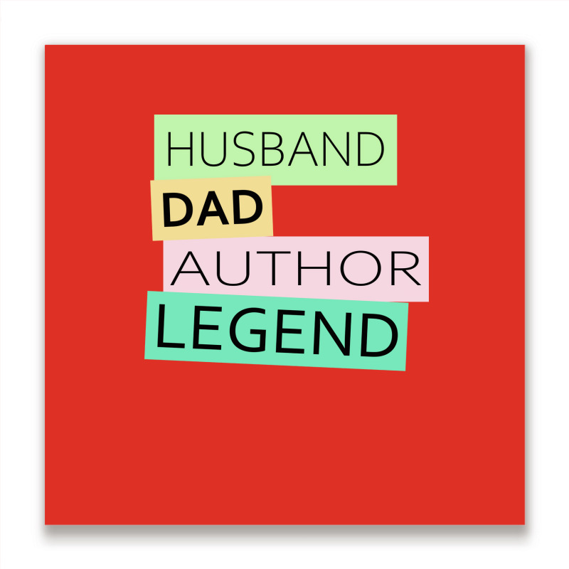 Author Funny Husband Dad Legend Cute Fathers Day D Metal Print Square | Artistshot