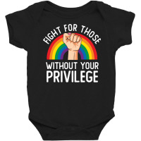 Fight For Those Without Your Privilege Lgbt Rainbow Civil Rights Inspi Baby Bodysuit | Artistshot