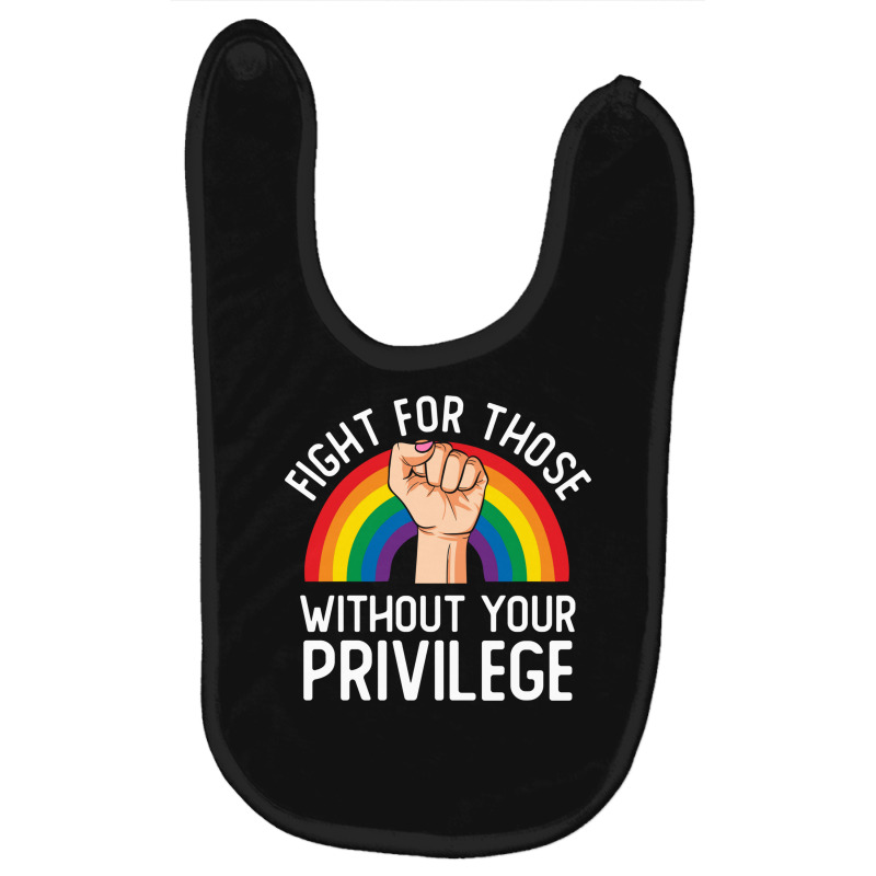 Fight For Those Without Your Privilege Lgbt Rainbow Civil Rights Inspi Baby Bibs by SamsulArt | Artistshot