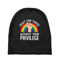 Fight For Those Without Your Privilege Lgbt Rainbow Civil Rights Inspi Baby Beanies | Artistshot