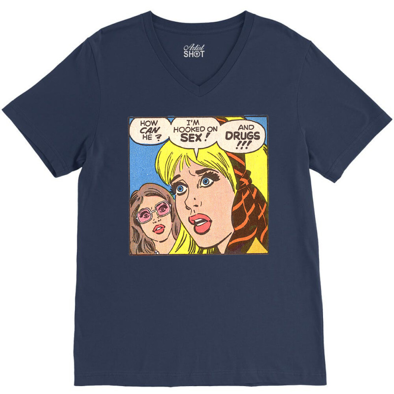 I'm Hooked On Sex... And Drugs!!! V-Neck Tee by catelmolandy | Artistshot