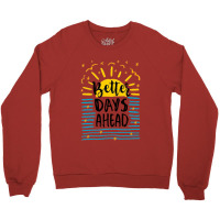 Better Days Motivational Crewneck Sweatshirt | Artistshot