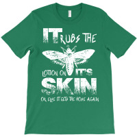 It Rubs The Lotion On Its Skin T-shirt | Artistshot