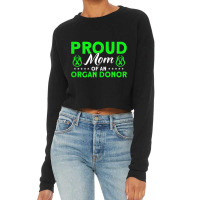 Womens Organ Transplant Organ Donor Proud Mom T Sh Cropped Sweater | Artistshot