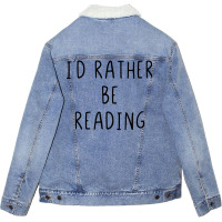 I Would Rather Be Reading Summer Unisex Sherpa-lined Denim Jacket | Artistshot