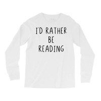 I Would Rather Be Reading Summer Long Sleeve Shirts | Artistshot