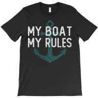 Funny Boating My Boat My Rules Vintage Anchor Sailing Humor Gift For B T-shirt | Artistshot