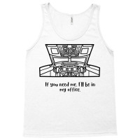 If You Need Me Ill Be In My Office Aviation Hipste Tank Top | Artistshot