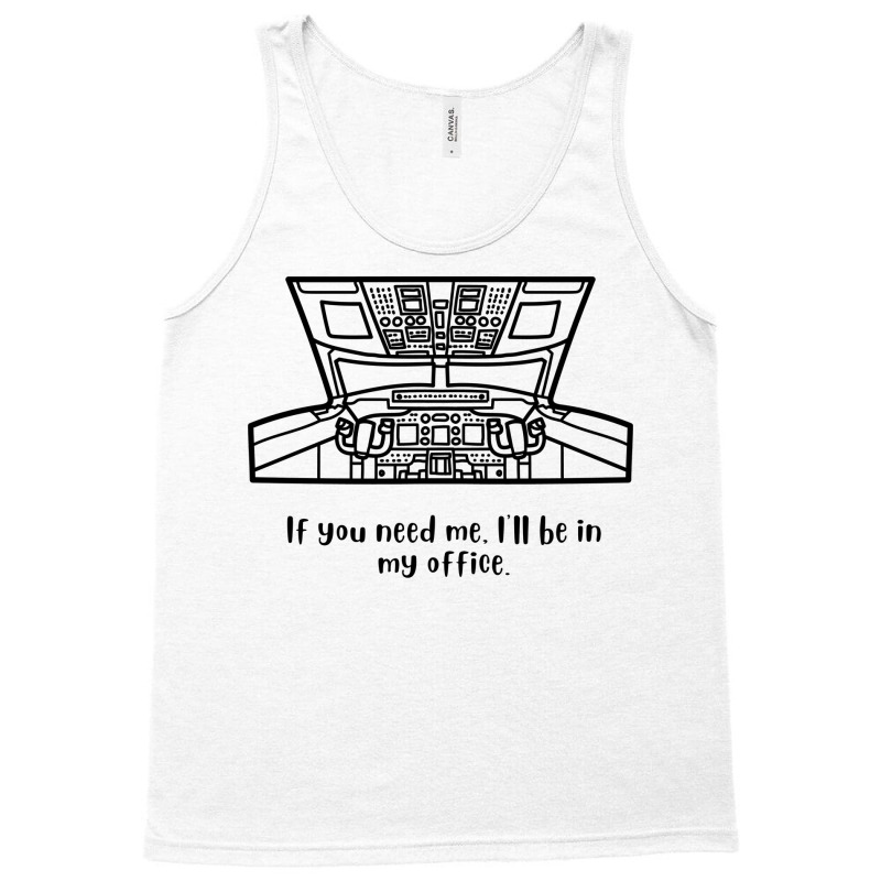 If You Need Me Ill Be In My Office Aviation Hipste Tank Top | Artistshot