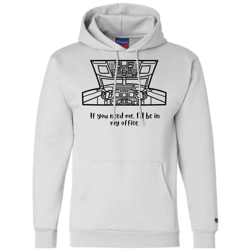 If You Need Me Ill Be In My Office Aviation Hipste Champion Hoodie | Artistshot