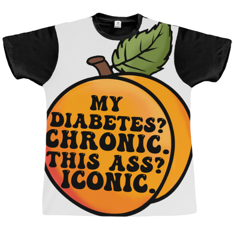 My Diabetes Chronic. Graphic T-shirt by dallycoplina | Artistshot