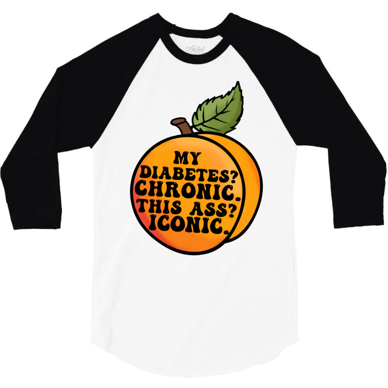 My Diabetes Chronic. 3/4 Sleeve Shirt by dallycoplina | Artistshot