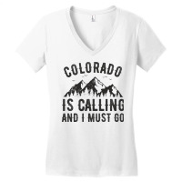 Funny Hiking Colorado Is Calling And I Must Go Mountain In Minimalism Women's V-neck T-shirt | Artistshot