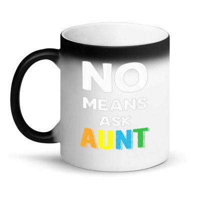 Aunt No Means Ask Aunt Magic Mug Designed By Hoainv