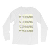 White Text Axe Throwing Funny Long Sleeve Shirts | Artistshot