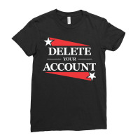 Delete Your Account Ladies Fitted T-shirt | Artistshot