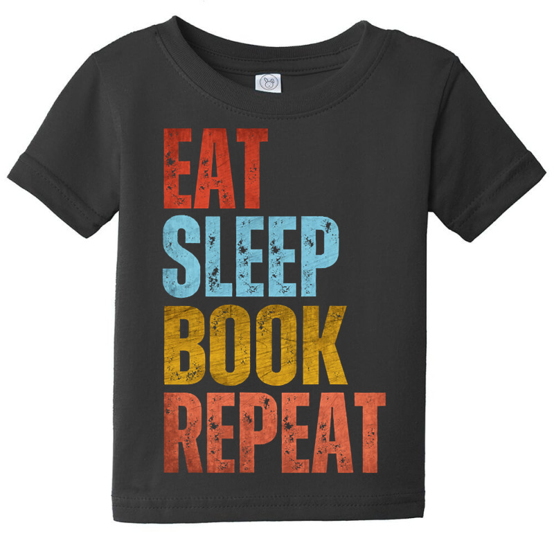 Trending Eat Sleep Book Repeat Baby Tee by baileyjohn2 | Artistshot