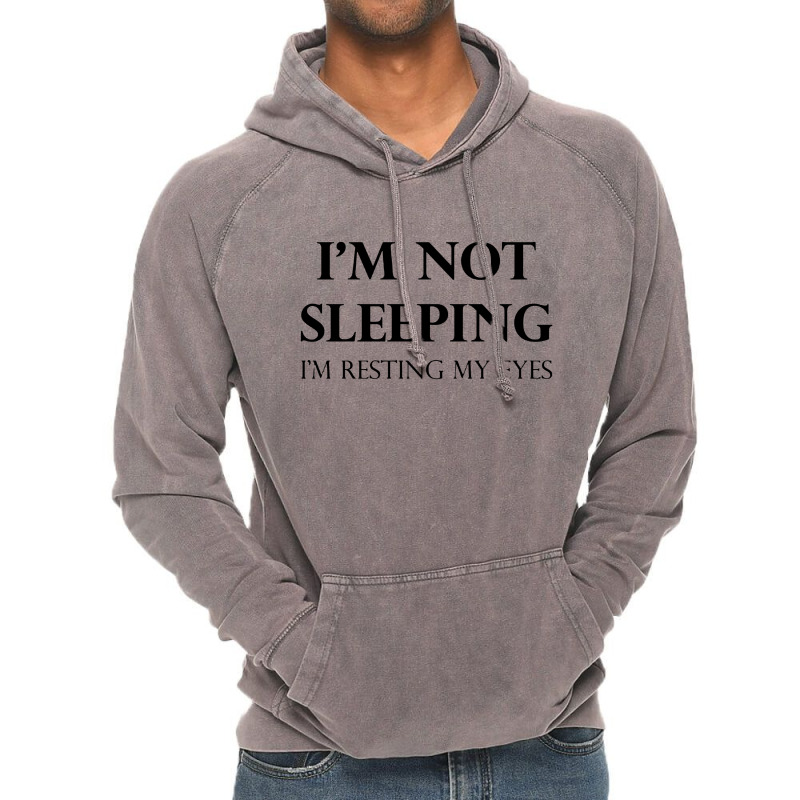 I'm Not Sleeping I'm Resting My Eyes Vintage Hoodie | Artistshot